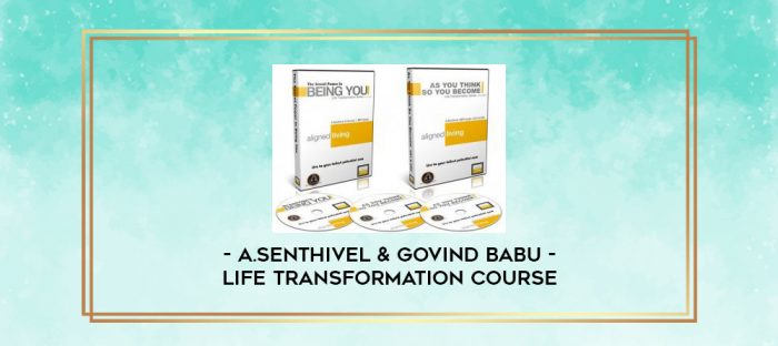 A.SENTHIVEL & GOVIND BABU - LIFE TRANSFORMATION COURSE digital courses