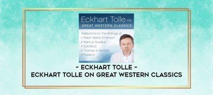Eckhart Tolle - ECKHART TOLLE ON GREAT WESTERN CLASSICS digital courses