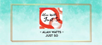 Alan Watts - JUST SO digital courses
