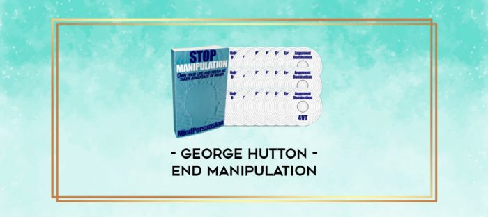 George Hutton - End Manipulation digital courses