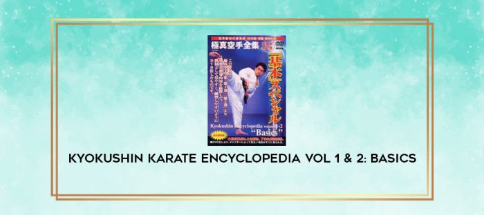 KYOKUSHIN KARATE ENCYCLOPEDIA VOL 1 & 2: BASICS digital courses
