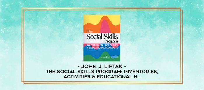John J. Liptak - The Social Skills Program: Inventories