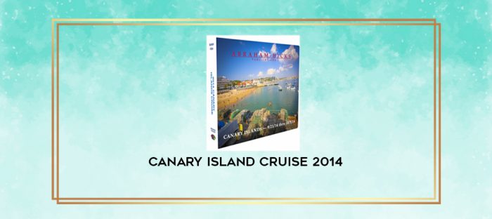 Canary Island Cruise 2014 digital courses