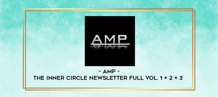 AMP - The Inner Circle Newsletter FULL Vol. 1 + 2 + 3   digital courses