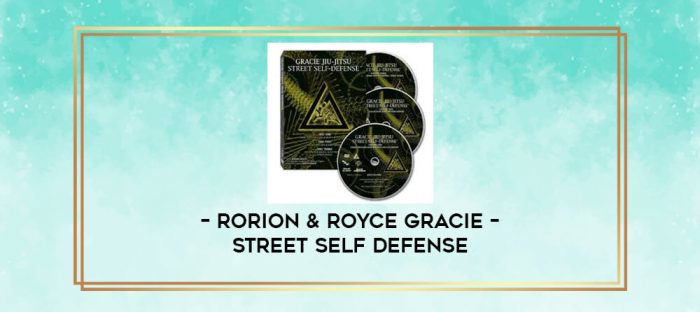 RORION & ROYCE GRACIE - STREET SELF DEFENSE digital courses