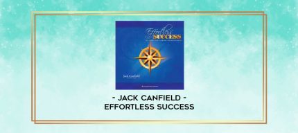 Jack Canfield - Effortless Success digital courses