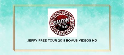 Jeffy Free Tour 2011 Bonus Videos HD digital courses