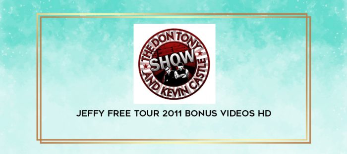 Jeffy Free Tour 2011 Bonus Videos HD digital courses