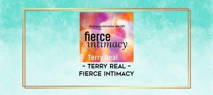 Terry Real - FIERCE INTIMACY digital courses