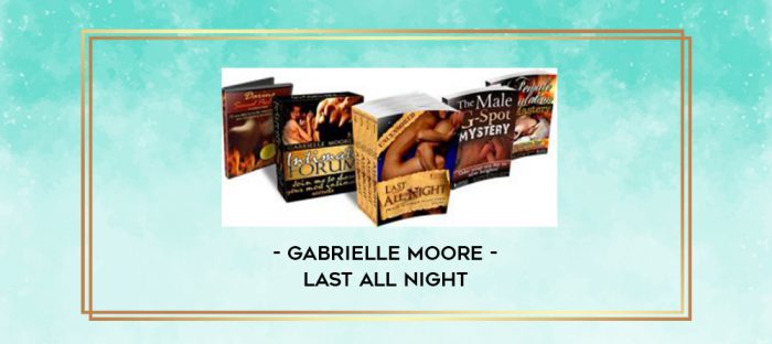 Gabrielle Moore - Last All Night digital courses