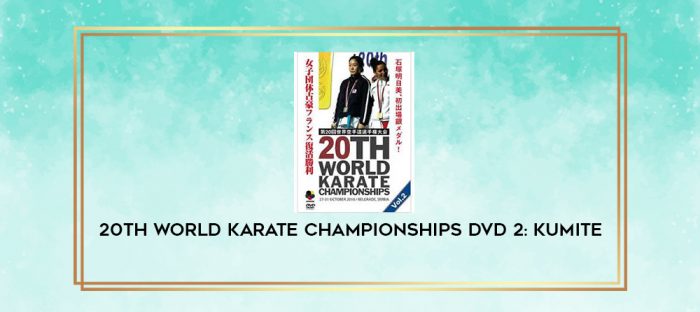 20TH WORLD KARATE CHAMPIONSHIPS DVD 2: KUMITE digital courses