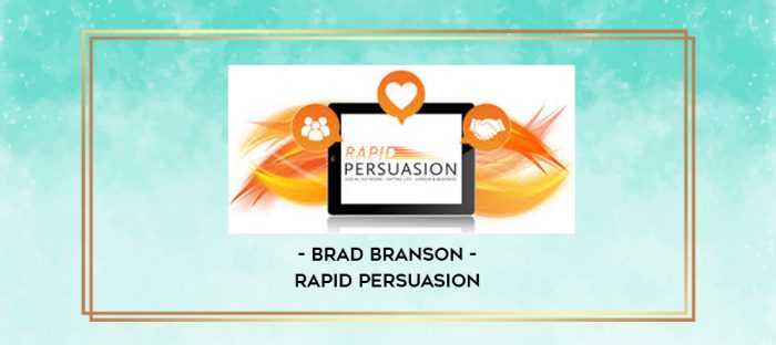Brad Branson - Rapid persuasion digital courses