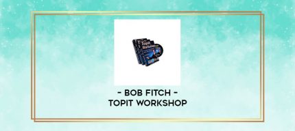Bob Fitch - Topit Workshop digital courses