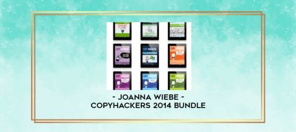 Joanna Wiebe - Copyhackers 2014 Bundle digital courses