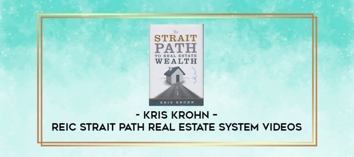 Kris Krohn - REIC Strait Path Real Estate System Videos digital courses