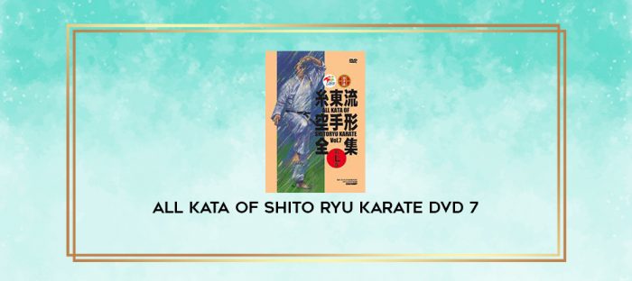 ALL KATA OF SHITO RYU KARATE DVD 7 digital courses