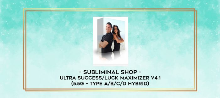 Subliminal Shop - Ultra Success/Luck Maximizer V4.1 (5.5g - Type A/B/C/D Hybrid) digital courses