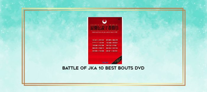 BATTLE OF JKA 10 BEST BOUTS DVD digital courses