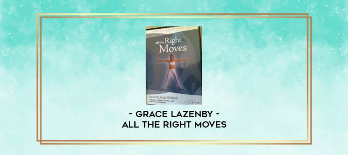 Grace Lazenby - All the Right Moves digital courses