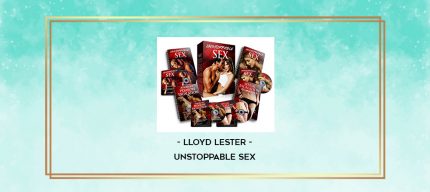 Lloyd Lester - Unstoppable sex digital courses