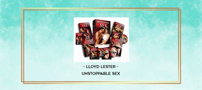 Lloyd Lester - Unstoppable sex digital courses
