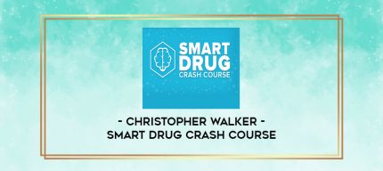 Christopher Walker - Smart Drug Crash Course digital courses