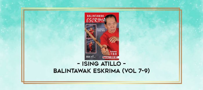 ISING ATILLO - BALINTAWAK ESKRIMA (VOL 7-9) digital courses
