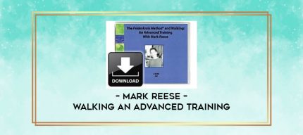 Mark Reese - Walking An Advanced Training digital courses