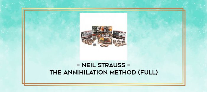 Neil Strauss - The Annihilation Method (FULL) digital courses
