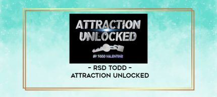 RSD Todd - Attraction Unlocked digital courses