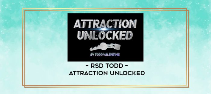 RSD Todd - Attraction Unlocked digital courses