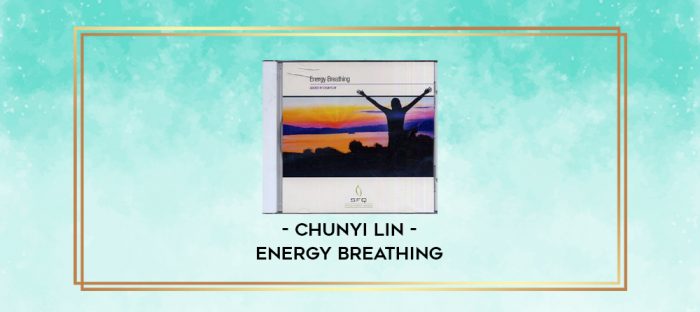 Chunyi Lin - Energy Breathing digital courses