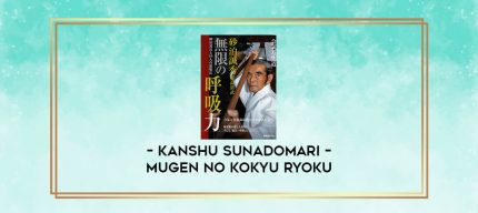 KANSHU SUNADOMARI - MUGEN NO KOKYU RYOKU digital courses