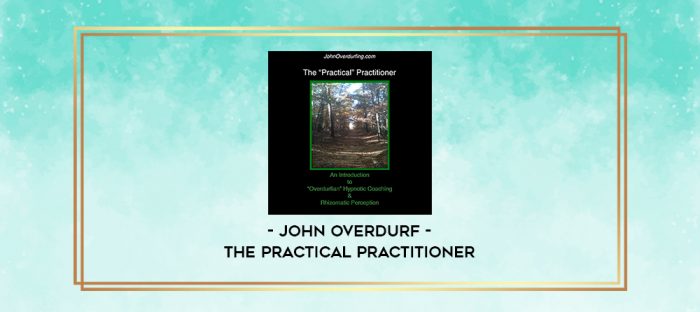John Overdurf - The Practical Practitioner digital courses