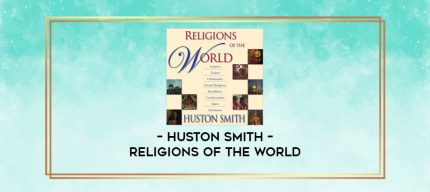 Huston Smith - RELIGIONS OF THE WORLD digital courses