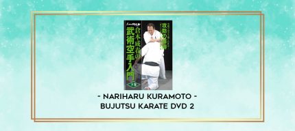 NARIHARU KURAMOTO - BUJUTSU KARATE DVD 2 digital courses