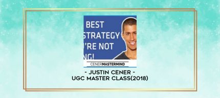Justin Cener - UGC Master Class(2018) digital courses