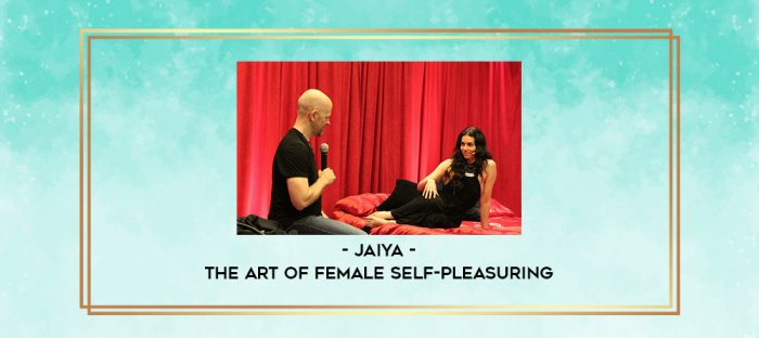 Jaiya - The Art of Female Self-Pleasuring digital courses