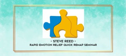 Steve Reed - Rapid Emotion Relief Quick REMAP Seminar digital courses