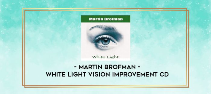 Martin Brofman - White Light Vision Improvement CD digital courses