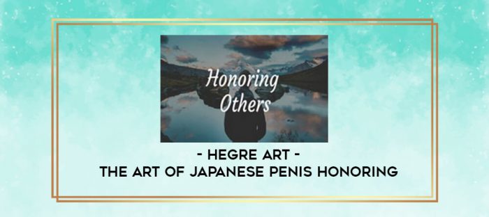 Hegre Art - The Art of Japanese Penis Honoring digital courses