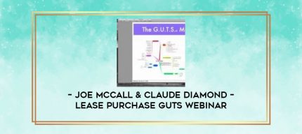 Joe McCall & Claude Diamond - Lease Purchase GUTS Webinar digital courses