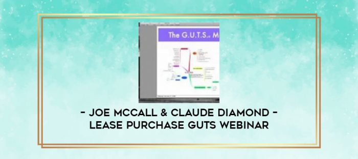 Joe McCall & Claude Diamond - Lease Purchase GUTS Webinar digital courses