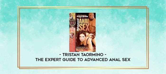 Tristan Taormino - The Expert Guide to Advanced Anal Sex digital courses