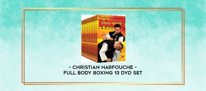CHRISTIAN HARFOUCHE - FULL BODY BOXING 13 DVD SET digital courses