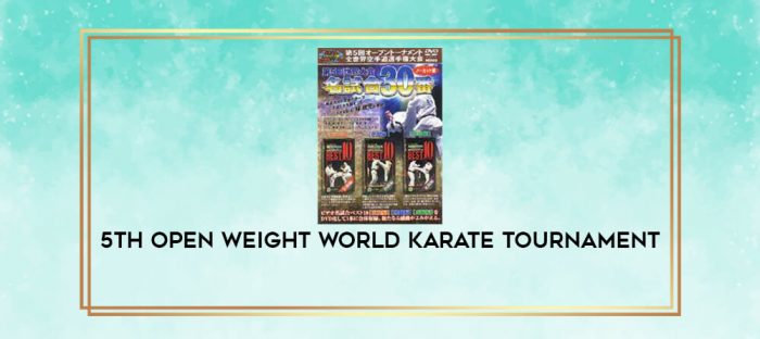 5TH OPEN WEIGHT WORLD KARATE TOURNAMENT digital courses