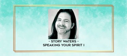 Story Waters - Speaking Your Spirit I digital courses