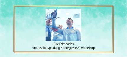 Eric Edmeades - Successful Speaking Strategies (S3) Workshop digital courses
