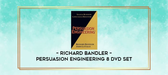 Richard Bandler - Persuasion Engineering 8 DVD Set digital courses