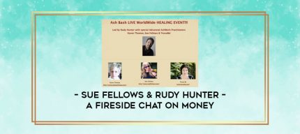 Sue Fellows and Rudy Hunter - A Fireside Chat on Money digital courses